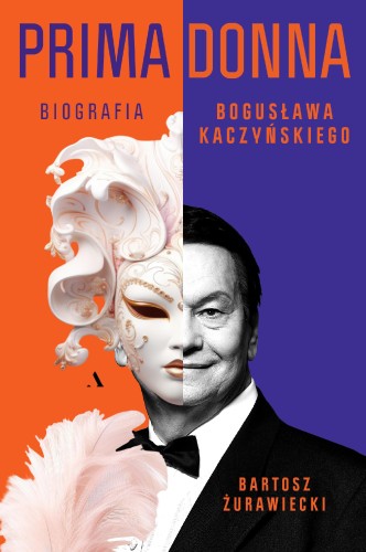 Przejdź do produktu PRIMADONNA. BIOGRAFIA BOGUSŁAWA KACZYŃSKIEGO