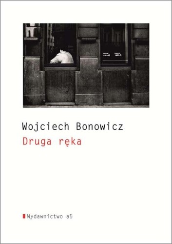 Przejdź do produktu DRUGA RĘKA, WOJCIECH BONOWICZ