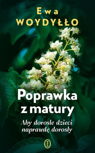 Przejdź do produktu POPRAWKA Z MATURY. ABY DOROSŁE DZIECI NAPRAWDĘ...