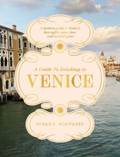 Przejdź do produktu A GUIDE TO DRINKING IN VENICE, SUSAN L. SCHWARTZ