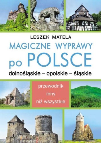 Przejdź do produktu MAGICZNE WYPRAWY PO POLSCE. DOLNOŚLĄSKIE,...