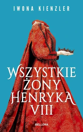 Wszystkie żony Henryka VIII, Iwona Kienzler