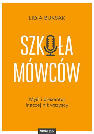 Przejdź do produktu SZKOŁA MÓWCÓW. MYŚL I PREZENTUJ INACZEJ NIŻ...