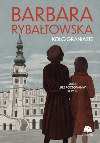 Przejdź do produktu KOŁO GRANIASTE. SAGA BEZ POŻEGNANIA. TOM 3...