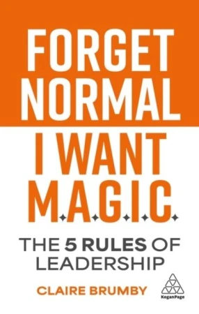 Forget Normal. I Want Magic: The 5 Rules of...