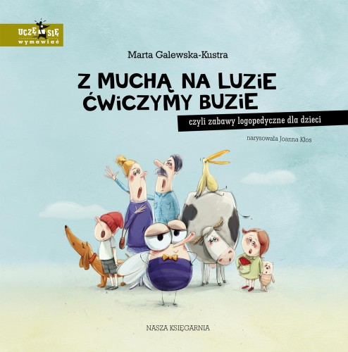 Przejdź do produktu Z MUCHĄ NA LUZIE ĆWICZYMY BUZIE, CZYLI ZABAWY...