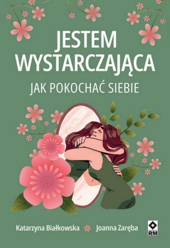 Przejdź do produktu JESTEM WYSTARCZAJĄCA. JAK POKOCHAĆ SIEBIE