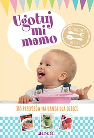 Ugotuj mi mamo 365 przepisów na dania dla...