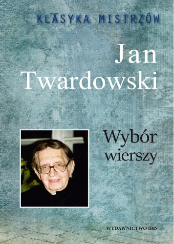 Przejdź do produktu JAN TWARDOWSKI. WYBÓR WIERSZY. KLASYKA MISTRZÓW