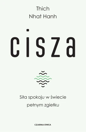 Cisza. Siła spokoju w świecie pełnym zgiełku...