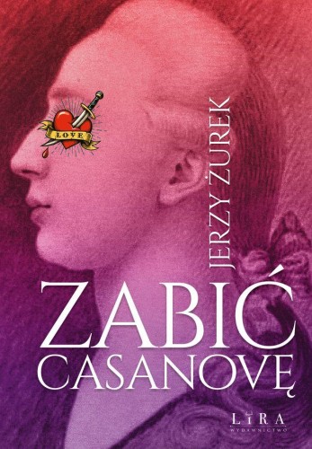 Przejdź do produktu ZABIĆ CASANOVĘ, JERZY ŻUREK