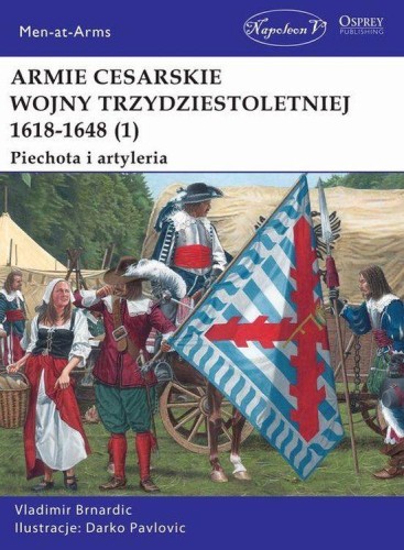Przejdź do produktu ARMIE CESARSKIE WOJNY TRZYDZIESTOLETNIEJ. TOM...