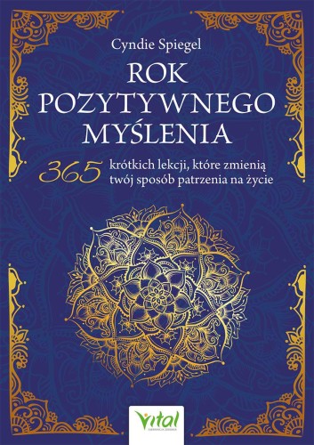 Przejdź do produktu ROK POZYTYWNEGO MYŚLENIA. 365 KRÓTKICH LEKCJI,...