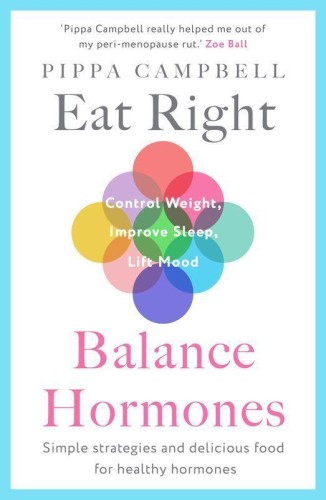 Przejdź do produktu EAT RIGHT, BALANCE HORMONES, PIPPA CAMPBELL