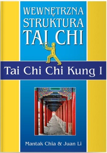 Przejdź do produktu WEWNĘTRZNA STRUKTURA TAI CHI. TAI CHI CHI KUNG I