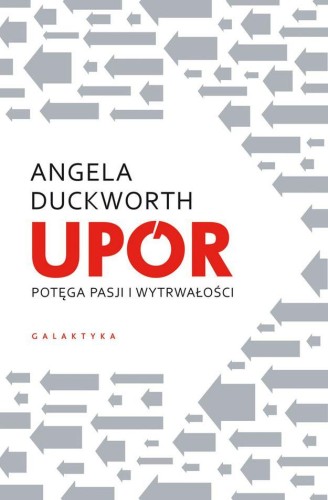 Przejdź do produktu UPÓR. POTĘGA PASJI I WYTRWAŁOŚCI, ANGELA DUCKWORTH