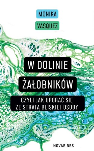 Przejdź do produktu W DOLINIE ŻAŁOBNIKÓW, CZYLI JAK UPORAĆ SIĘ ZE...