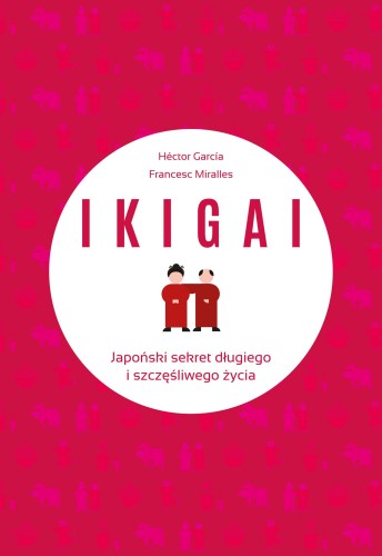 Przejdź do produktu IKIGAI. JAPOŃSKI SEKRET DŁUGIEGO I...