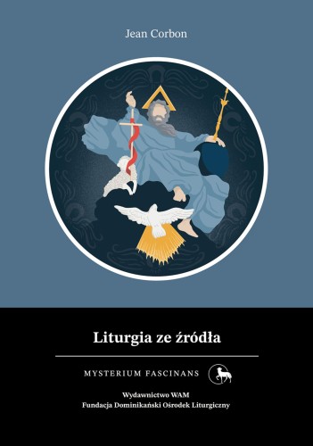 Przejdź do produktu LITURGIA ZE ŹRÓDŁA. MYSTERIUM FASCINANS