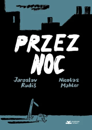 Przez noc, Jaroslav Rudiš,Nicolas Mahler