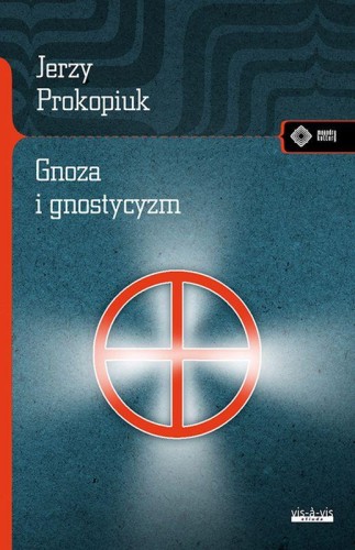 Przejdź do produktu GNOZA I GNOSTYCYZM, JERZY PROKOPIUK