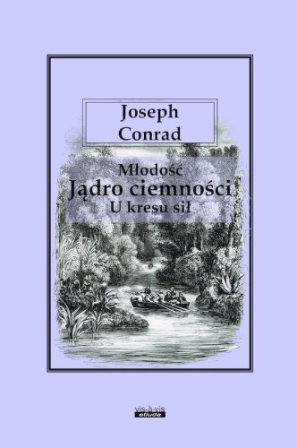 Przejdź do produktu MŁODOŚĆ. JĄDRO CIEMNOŚCI. U KRESU SIŁ