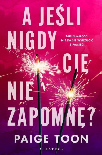 Przejdź do produktu A JEŚLI NIGDY CIĘ NIE ZAPOMNĘ?, PAIGE TOON