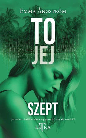 To jej szept. To jej. Tom 3, Emma Ångström