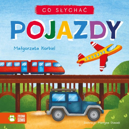 Przejdź do produktu CO SŁYCHAĆ. POJAZDY, MAŁGORZATA KORBIEL