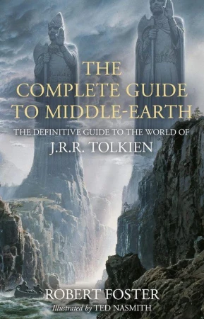 The Complete Guide to Middle-earth: The...
