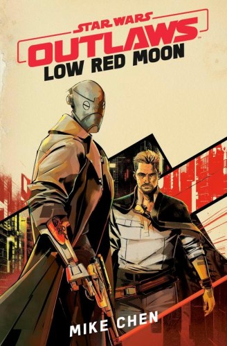 Przejdź do produktu STAR WARS OUTLAWS. LOW RED MOON, MIKE CHEN