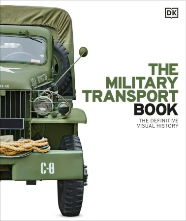 The Military Transport Book. The Definitive...