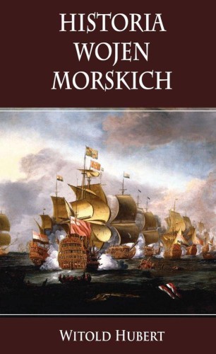 Przejdź do produktu HISTORIA WOJEN MORSKICH, HUBERT WITOLD