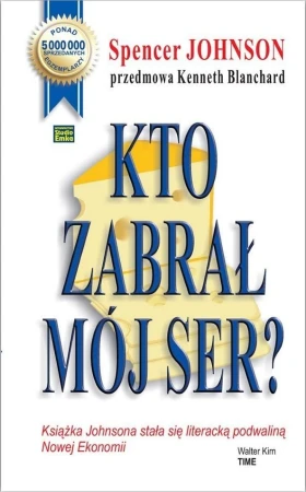 Kto zabrał mój ser? wyd. 2023, Spencer Johnson