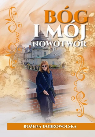 Bóg i mój nowotwór, Bożena Dobrowolska