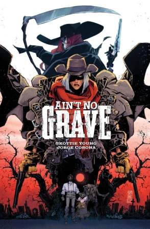 Ain't No Grave, Skottie Young,Jorge Corona