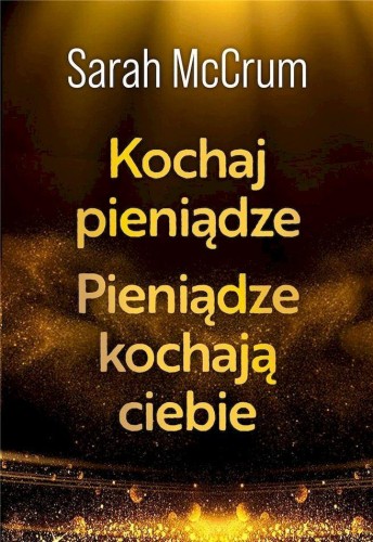 Przejdź do produktu KOCHAJ PIENIĄDZE. PIENIĄDZE KOCHAJĄ CIEBIE