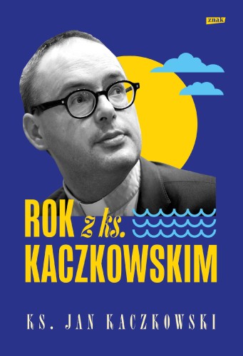 Przejdź do produktu ROK Z KS. KACZKOWSKIM, JAN KACZKOWSKI