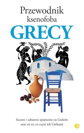 Grecy. Przewodnik ksenofoba wyd. 2018