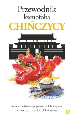 Chińczycy. Przewodnik ksenofoba wyd. 2024