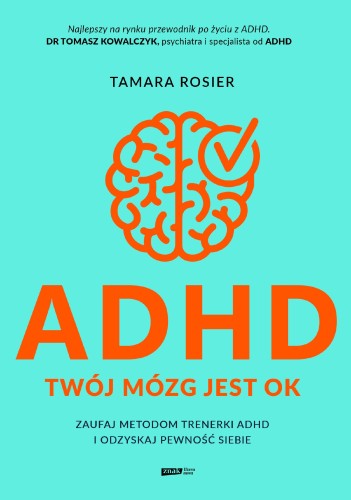 Przejdź do produktu ADHD. TWÓJ MÓZG JEST OK. ZAUFAJ METODOM...