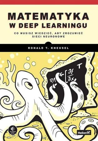 Matematyka w deep learningu. Co musisz...