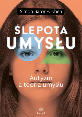 Przejdź do produktu ŚLEPOTA UMYSŁU AUTYZM A TEORIA UMYSŁU