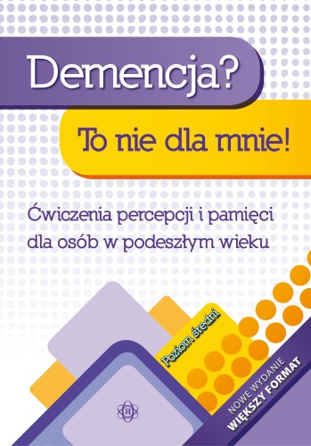 Przejdź do produktu DEMENCJA? TO NIE DLA MNIE! POZIOM ŚREDNI...