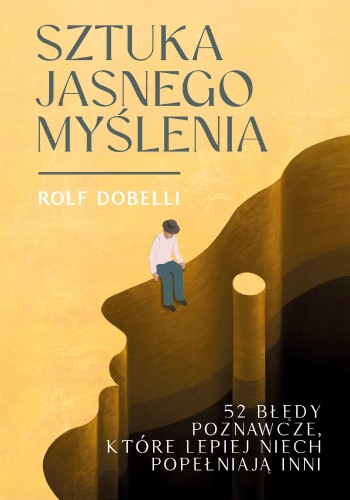 Przejdź do produktu SZTUKA JASNEGO MYŚLENIA, ROLF DOBELLI