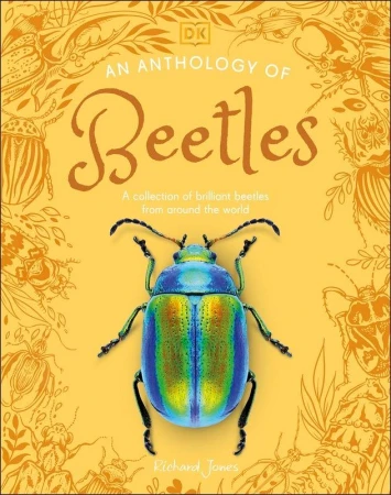 An Anthology of Beetles. A Collection of...