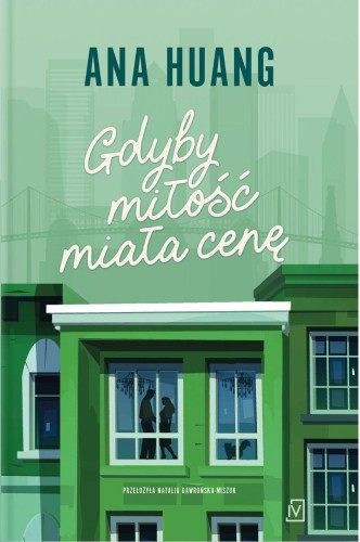 Przejdź do produktu GDYBY MIŁOŚĆ MIAŁA CENĘ. IF LOVE, ANA HUANG