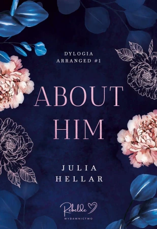 About Him. Arranged. Tom 1, Julia Hellar