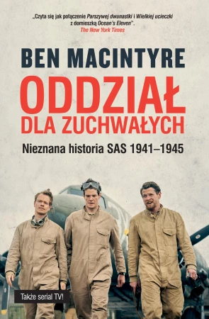 Oddział dla zuchwałych. Nieznana historia SAS...