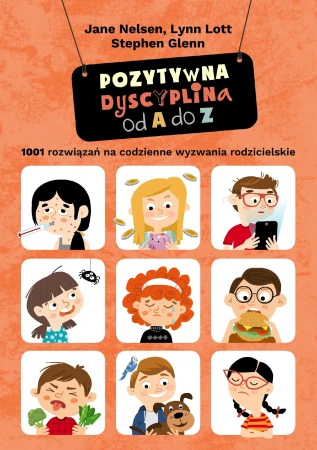 Pozytywna dyscyplina od A do Z. 1001 rozwiązań...